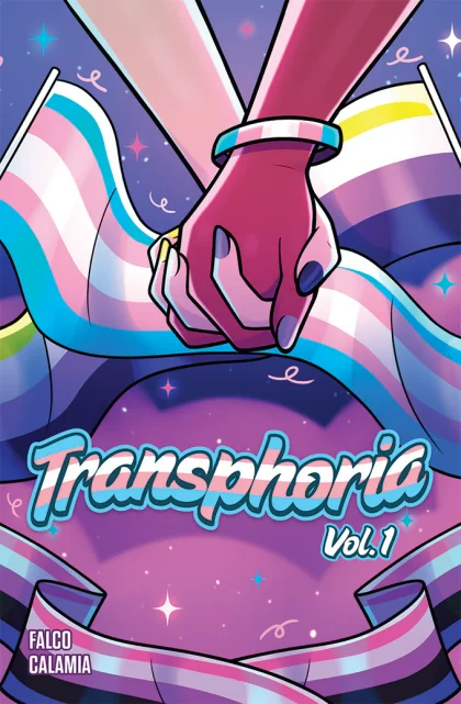 Transphoria Volume 1 cover: two hands clasping against rays of trans pride colors.